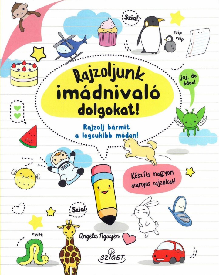 Rajzoljunk imádnivaló dolgokat!