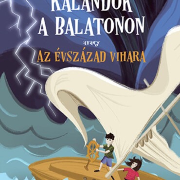 Kalandok a Balatonon 3. - avagy az évszázad vihara