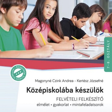 Középiskolába készülök - felvételi felkészítő - Magyar nyelv és irodalom - MS-2385U