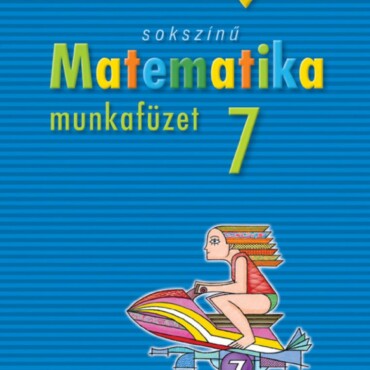 Sokszínű matematika munkafüzet, 7. osztály (MS-2317)