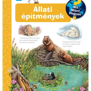 Állati építmények – Mit? Miért? Hogyan? (75.)