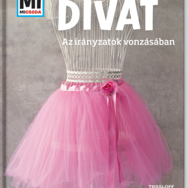 Mi MICSODA Divat – Az irányzatok vonzásában