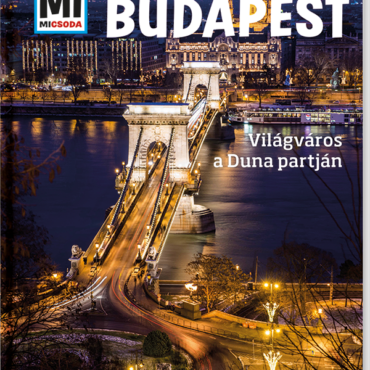 Mi MICSODA Budapest – Világváros a Duna partján
