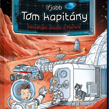 Ifjabb Tom kapitány 5. – Veszélyes utazás a Marsra