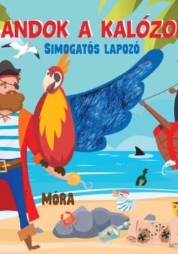 Kalandok a kalózokkal - Simogatós lapozó