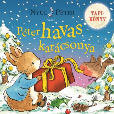 Nyúl Péter világa - Nyúl Péter havas karácsonya - ELŐRENDELHETŐ