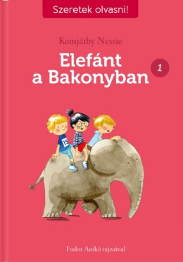 Szeretek olvasni! – Elefánt a Bakonyban 1.