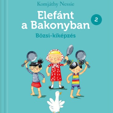 Szeretek olvasni! – Elefánt a Bakonyban 2. – Bözsi-kiképzés