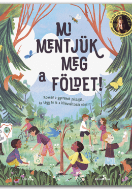 Mi mentjük meg a Földet!