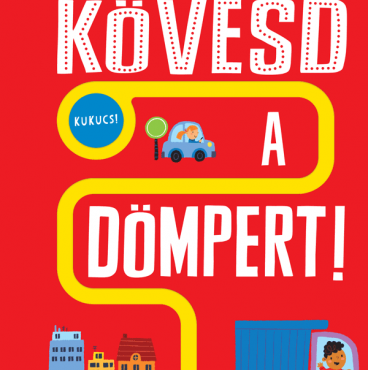 Ujjvezető nyitogató – Kövesd a dömpert! – Keresd meg útközben a munkagépeket!