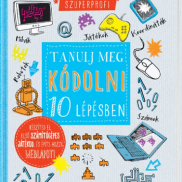 Tanulj meg kódolni 10 lépésben!