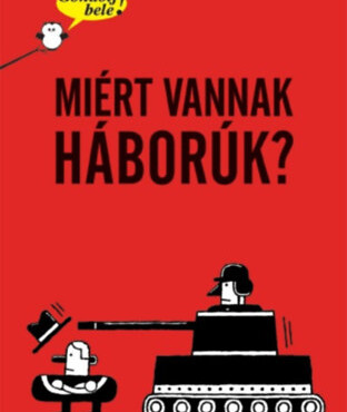 Gondolj bele! Miért vannak háborúk?