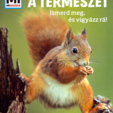 A természet - Ismerd meg és vigyázz rá! - Mi micsoda