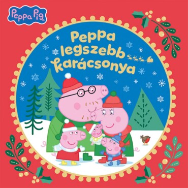 Peppa legszebb karácsonya - ELŐRENDELHETŐ