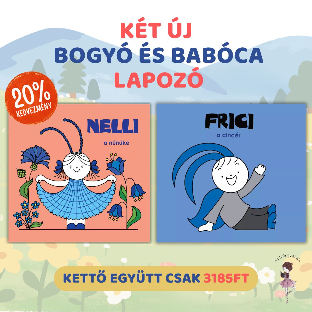 Frici, a cincér + Nelli, a nünüke