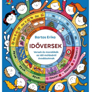 IDŐVERSEK - Versek és mondókák az idő múlásáról óvodásoknak - ELŐRENDELHETŐ
