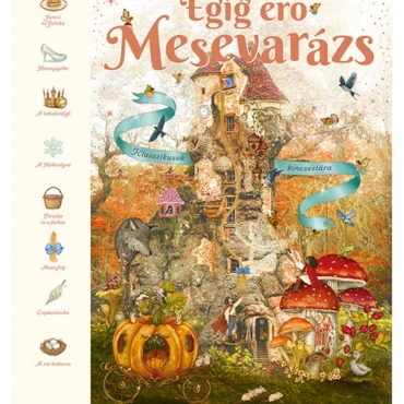 Égig érő mesevarázs – Klasszikusok kincsestára