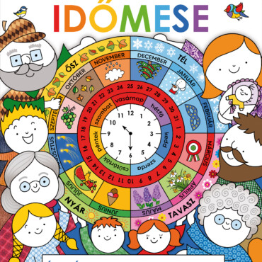 IDŐMESE - az idő múlásáról óvodásoknak - ELŐRENDELHETŐ