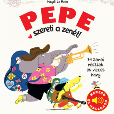 Pepe szereti a zenét - Zenélő könyv - ELŐRENDELHETŐ