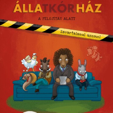 A FÁSLI UTCAI ÁLLATKÓRHÁZ FELÚJÍTÁS ALATT - Társasjáték melléklettel