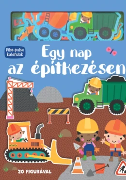 Pihe-puha kalandok - Egy nap az építkezésen
