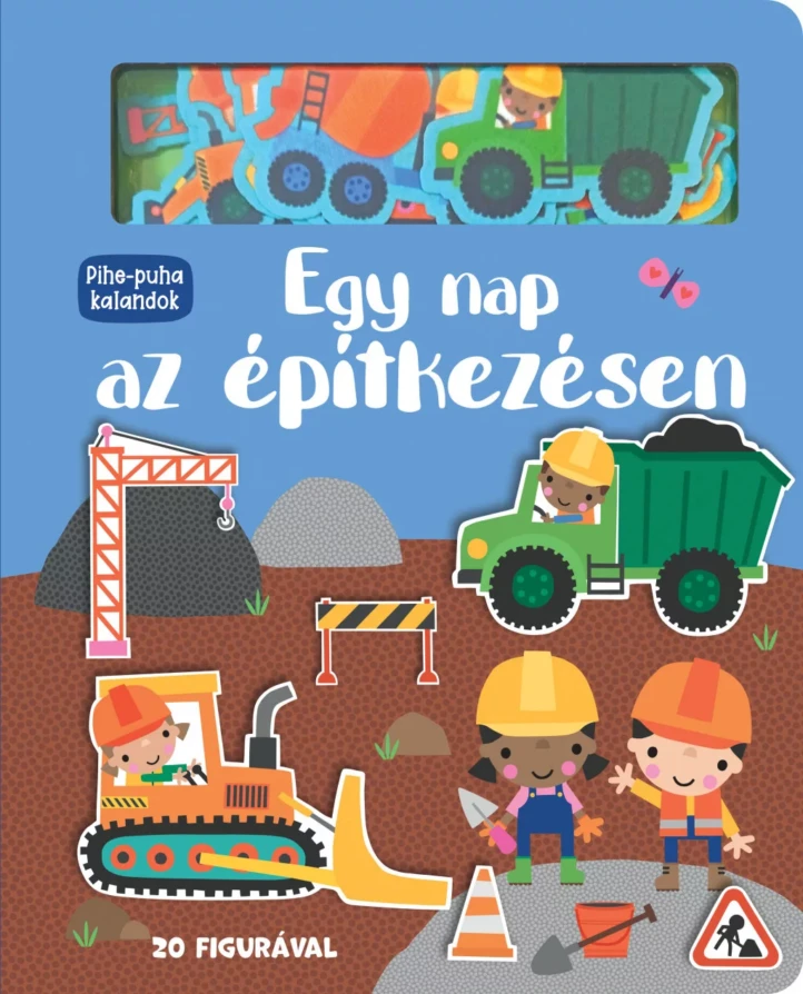 Pihe-puha kalandok - Egy nap az építkezésen