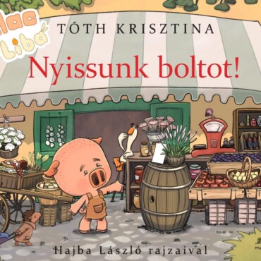 Malac és Liba - Nyissunk boltot!