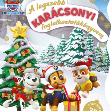 Mancs Őrjárat - A legszebb karácsonyi foglalkoztatókönyvem - Több mint 35 matrica!