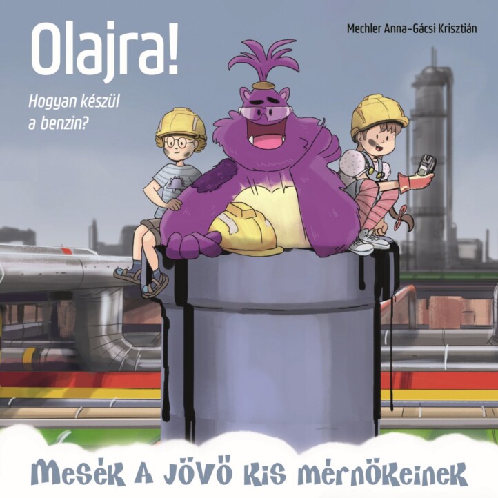Olajra! - Hogyan készül a benzin?