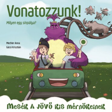Vonatozzunk! - Milyen egy sínpálya?