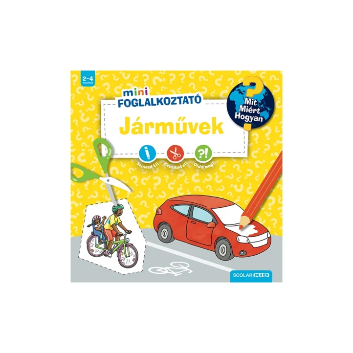 Járművek (Mit? Miért? Hogyan? Mini Foglalkoztató)