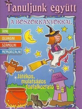 Tanuljunk Együtt A Boszorkányokkal - Játékos, Mulatságos Foglalkoztató -