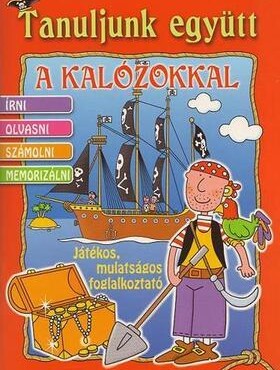 Tanuljunk Együtt A Kalózokkal - Játékos, Mulatságos Foglalkoztató -