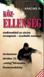Közellenség - Stadionokból Az Utcára-Zavargások Szurkolói Szemmel