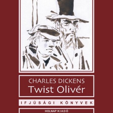 Twist Olivér - Ifjúsági Könyvek (Új!)