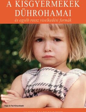 A Kisgyermekek Dührohamai És Egyéb Rossz Viselkedési Formák