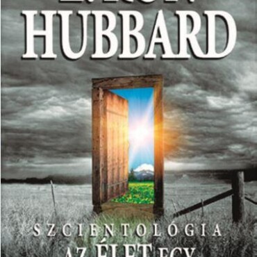 Szcientológia Az Élet Egy Új Nézőpontból