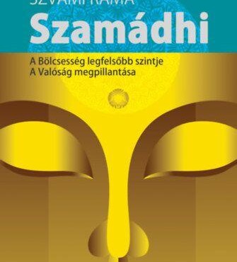 Szamádhi - A Bölcsesség Legfelsőbb Szintje - A Valóság Megpillantása