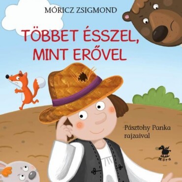 Többet Ésszel, Mint Erővel - Pásztohy Panka Rajzaival