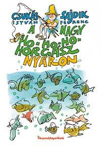 A Nagy Ho-Ho-Ho- Horgász Nyáron