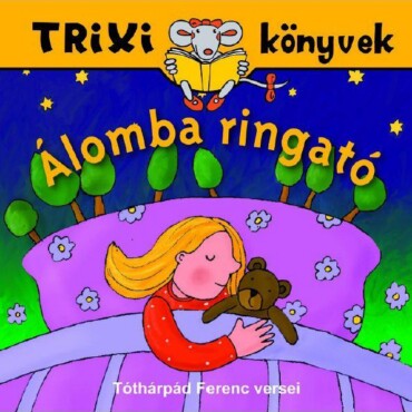 Trixi Könyvek - Álomba Ringató