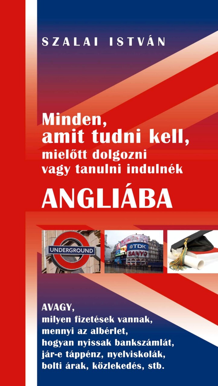 Minden, Amit Tudni Kell, Mielőtt Dolgozni Vagy Tanulni Indulnék Angliába ...