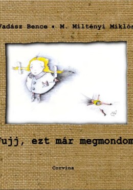 Jujj, Ezt Már Megmondom!