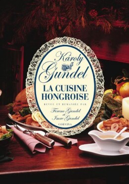 La Cuisine Hongroise (Új) - Kis Magyar Szakácskönyv