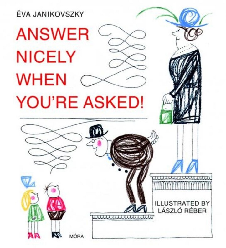 Answer Nicely When You'Re Asked! - (Felelj Szépen, Ha Kérdeznek!)