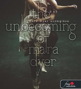 The Unbecoming Of Mara Dyer - Fűzött - Mara Dyer Eszmélése