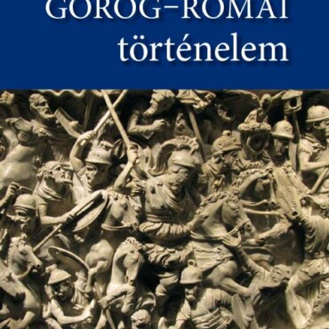 Görög-Római Történelem (Tankönyv+Szöveggyűjtemény)