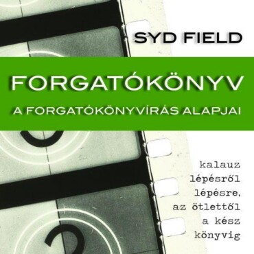 Forgatókönyv - A Forgatókönyvírás Alapjai