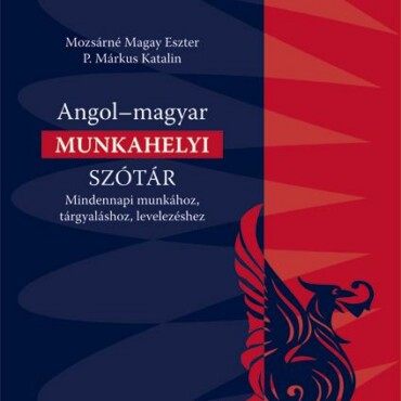 Angol-Magyar Munkahelyi Szótár