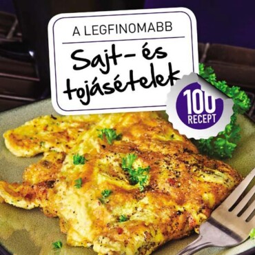 A Legfinomabb Sajt- És Tojásételek